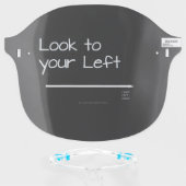 SlipperyJoe's look left funny stark white arrow pl Face Shield (Front w/Glasses)