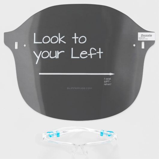 SlipperyJoe's look left funny stark white arrow pl Face Shield (Front w/Glasses)