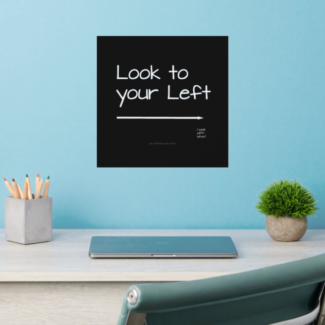 SlipperyJoe's look left funny stark white arrow pl Wall Decal (Home Office 2)