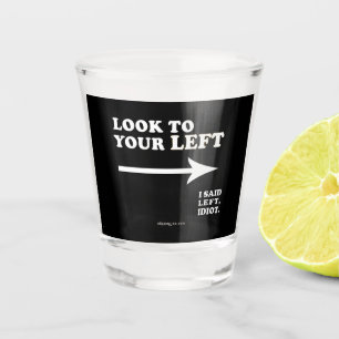 SlipperyJoe's look to your left thick geometric ce Shot Glass