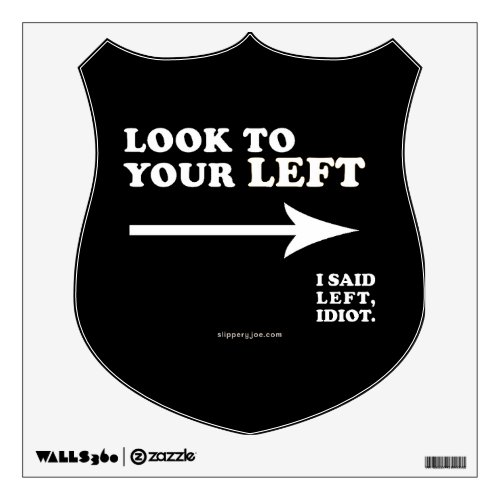 SlipperyJoe's look to your left thick geometric ce Wall Decal