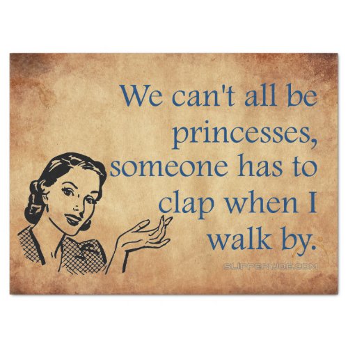 SlipperyJoes Princess clap walking funny 50s cart Tissue Paper