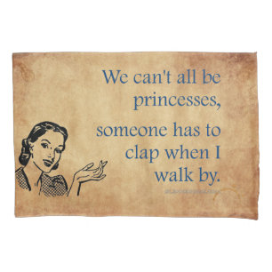 SlipperyJoe's Princess clap walking funny 50s vint Pillow Case