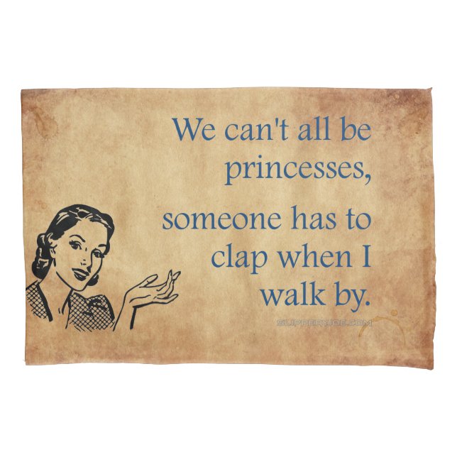SlipperyJoe's Princess clap walking funny 50s vint Pillow Case (Front)