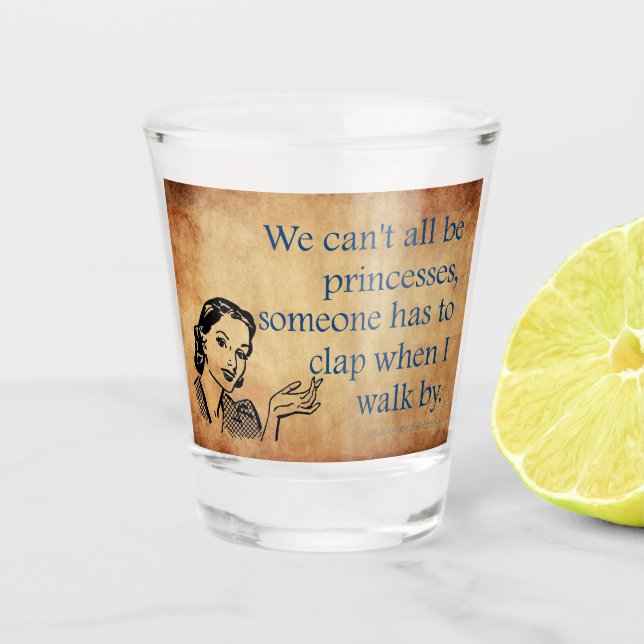 SlipperyJoe's Princess clap walking funny 50s vint Shot Glass (Front)