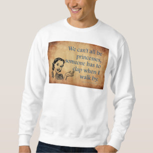 SlipperyJoe's princesses clap vintage poster retro Sweatshirt