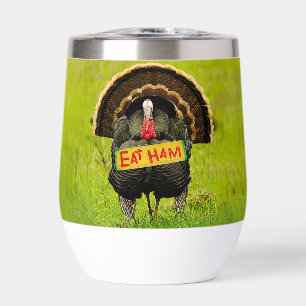 SlipperyJoe's proud turkey eat ham red wattle hang Thermal Wine Tumbler