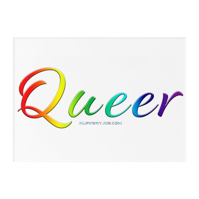 SlipperyJoe's queer single expressive word smooth  Acrylic Print (Front)