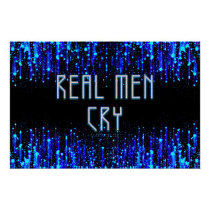 SlipperyJoe's real men cry tears emotions digital Poster