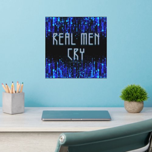 SlipperyJoe's real men cry tears emotions digital Wall Decal