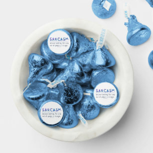 SlipperyJoe's Sarcasm funny slogan saying playful  Hershey®'s Kisses®