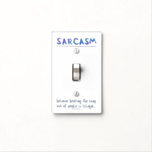 SlipperyJoe's Sarcasm funny slogan saying playful  Light Switch Cover