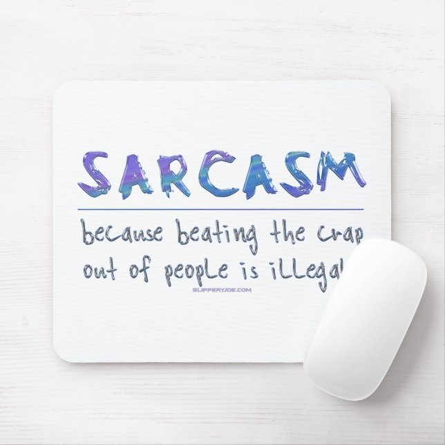 SlipperyJoe's Sarcasm funny slogan saying playful  Mouse Pad (With Mouse)
