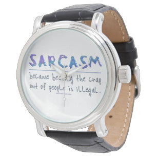 SlipperyJoe's Sarcasm funny slogan saying playful Watch