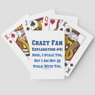 SlipperyJoe's stalk crazy fan funny joke explanati Poker Cards