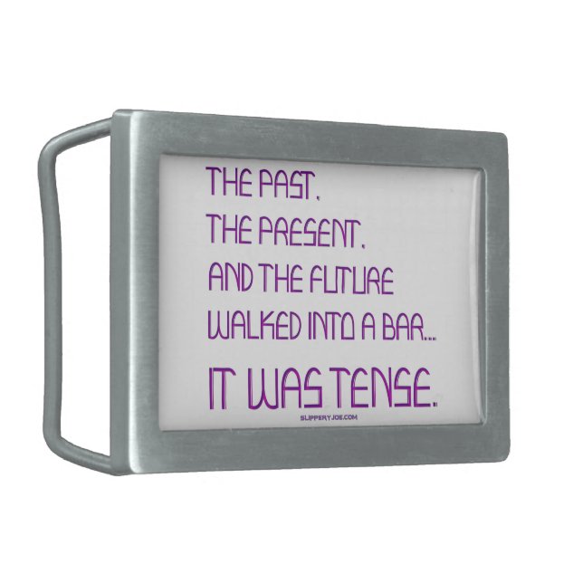 SlipperyJoe's tense word past future purple funny  Belt Buckle (Front Left)