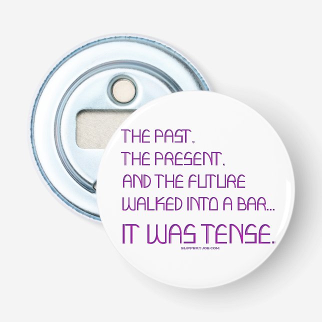 SlipperyJoe's tense word past future purple funny  Bottle Opener (Front)