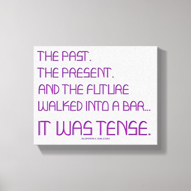 SlipperyJoe's tense word past future purple funny  Canvas Print (Front)