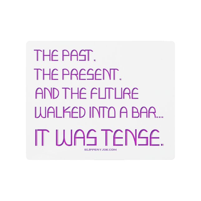 SlipperyJoe's tense word past future purple funny  Metal Print (Front)