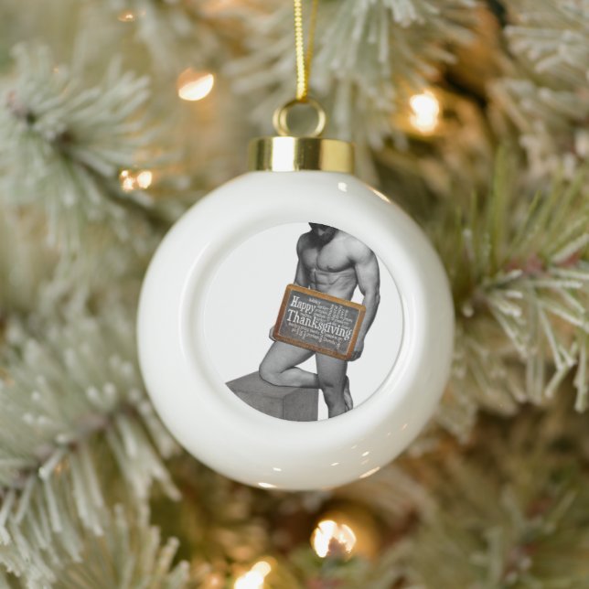 SlipperyJoe's Thanksgiving tradition muscular male Ceramic Ball Christmas Ornament (Tree)