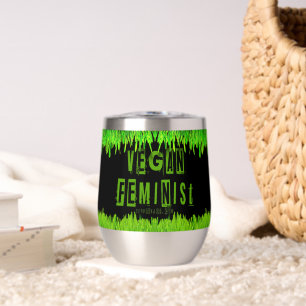 SlipperyJoe's vegan feminist attention-grabbing br Thermal Wine Tumbler