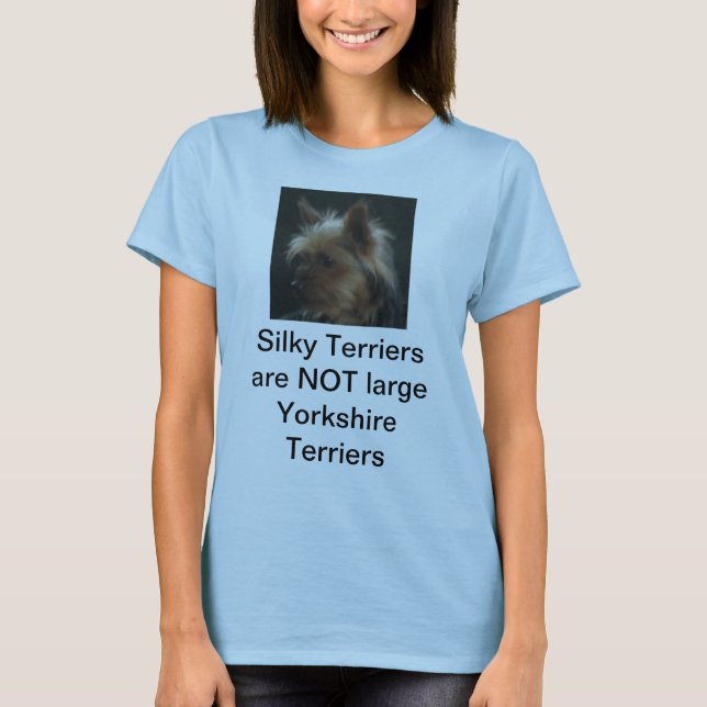 Slky Terriers are NOT large Yorkshire Terriers T-Shirt (Front)