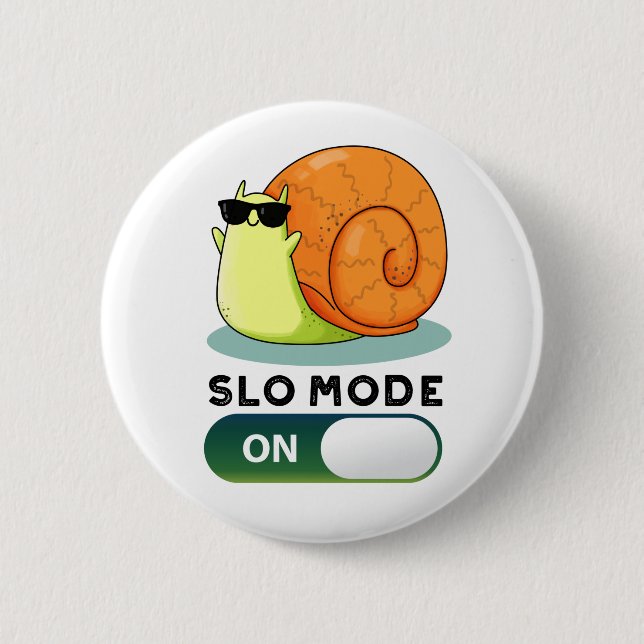 Slo-mode On Funny Slow Motion Snail Pun Button (Front)