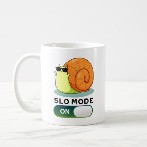 Slo_mode On Funny Slow Motion Snail Pun Coffee Mug
