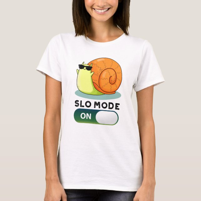 Slo-mode On Funny Slow Motion Snail Pun T-Shirt (Front)