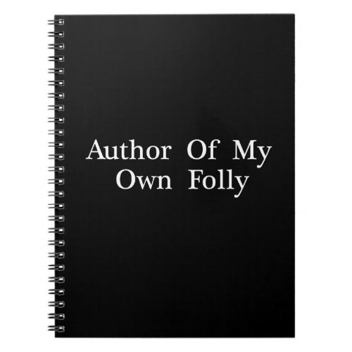 Slogan Author Of My Own Folly _  Notebook Journal