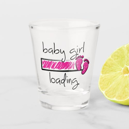 Slogan baby girl is loading baby girl emerging shot glass
