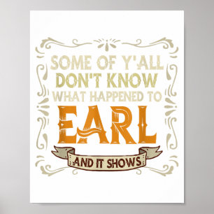 Slogan Graphic Some Of Y'all Dont Know What Happen Poster