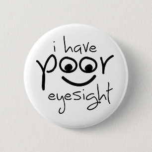 Slogan i have poor eyesight. Slechte ogen Button