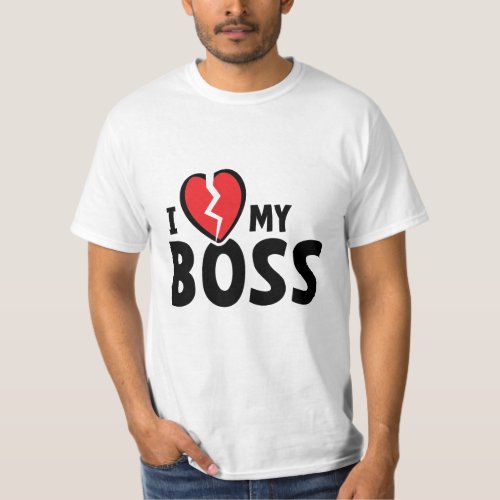Slogan is hate my boss I hate my boss or work T_Shirt