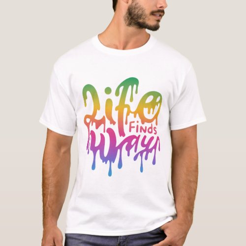 Slogan Life Finds a Way T_Shirt Design