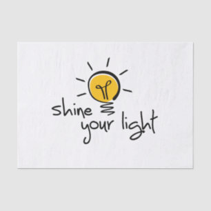 Slogan shine your light. laat je licht schijnen. tissue paper