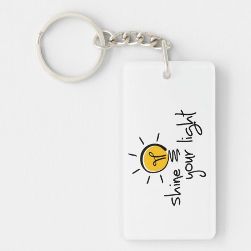 Slogan shine your light Let your light shine Keychain