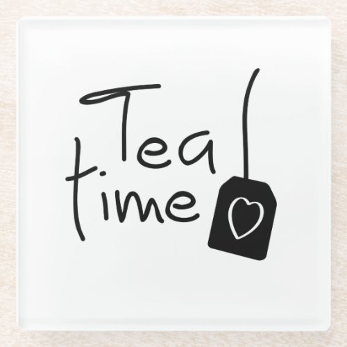 Slogan tea time _ tea time Have a cup of tea Glass Coaster