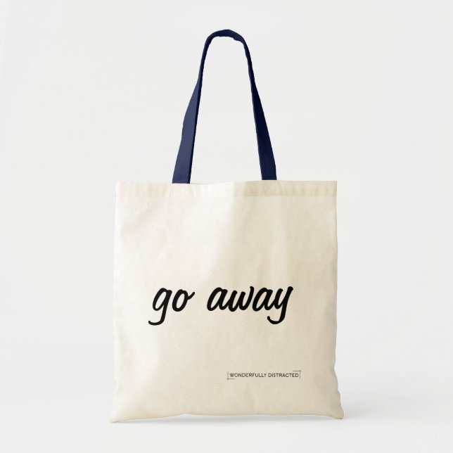 Slogan Tote Bag Go Away (Front)