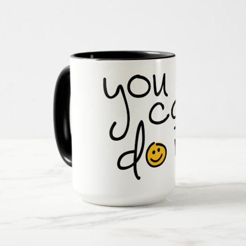 Slogan you can do it you can do it or you do it mug