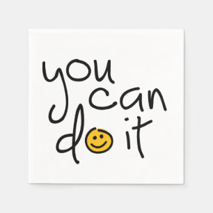 Slogan you can do it, you can do it or you do it. napkins