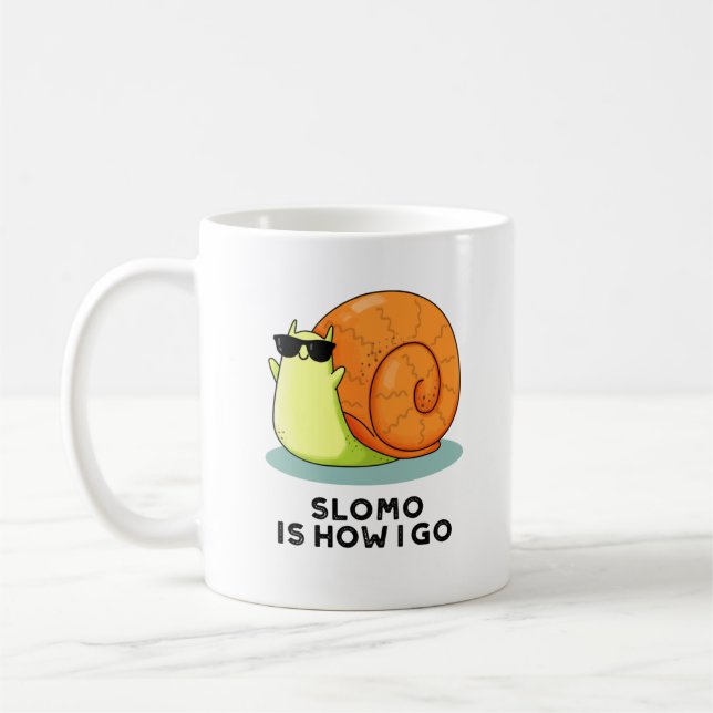 Slomo Is How I Go Funny Snail Pun  Coffee Mug (Left)