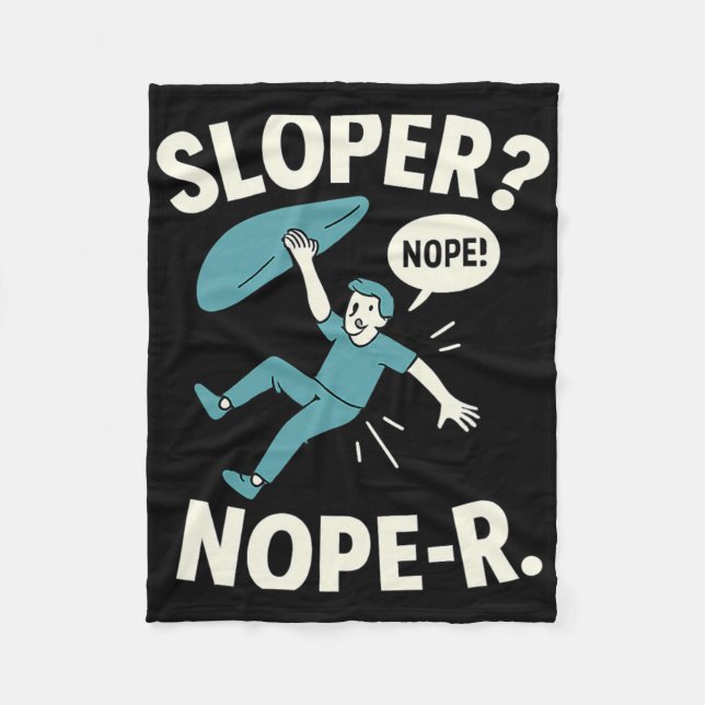 Sloper Nope-r. Rock Climbing Humor White Teal  Fleece Blanket (Front)