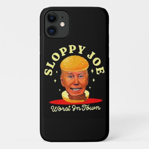 Sloppy Joe Biden Anti President  iPhone 11 Case