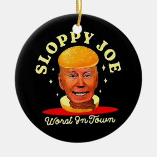 Sloppy Joe Biden Anti President Ceramic Ornament