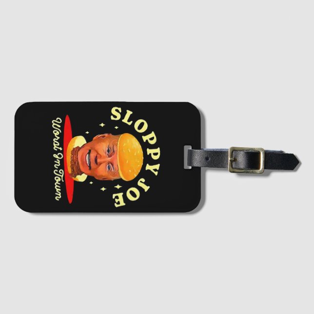 Sloppy Joe Biden Anti President  Luggage Tag (Front Horizontal)