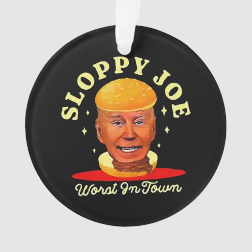 Sloppy Joe Biden Anti President  Ornament