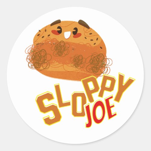 Sloppy Joe Sandwich Funny  Cute Sloppy Joe Classic Round Sticker