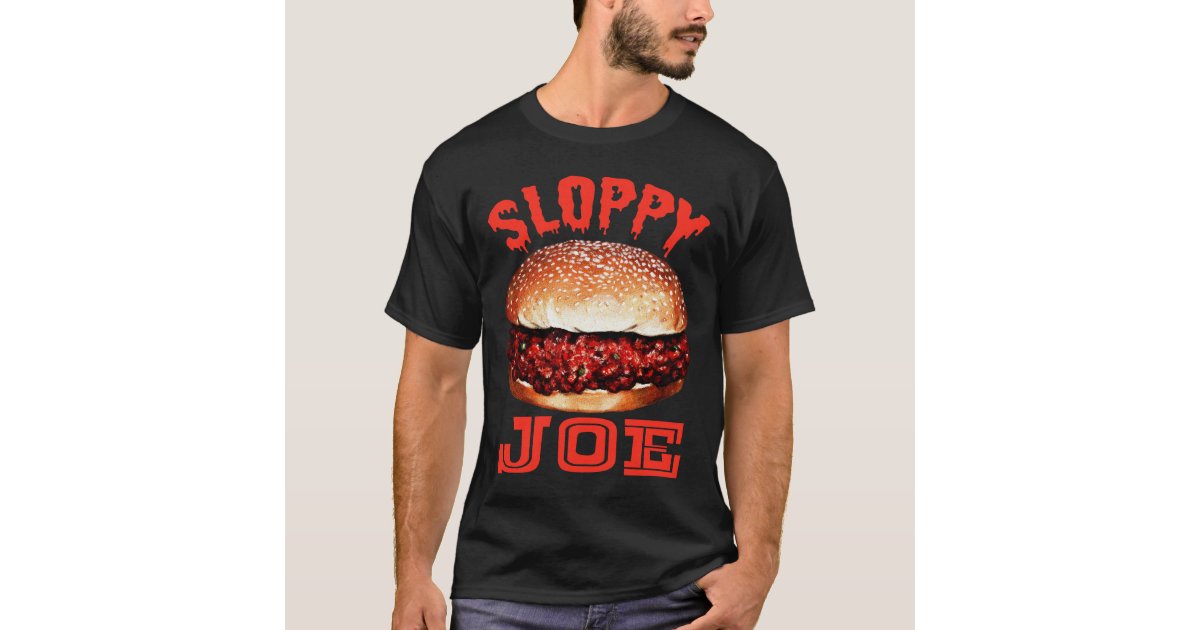 Sloppy Joe T Shirt Zazzle 