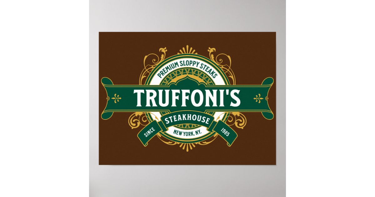 Sloppy Steaks at Truffoni&amp;#39;s Poster | Zazzle